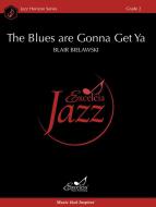 The Blues are Gonna Get Ya Download