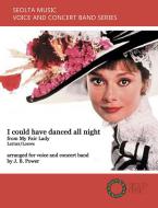 I could have danced all night (from "My Fair Lady") 