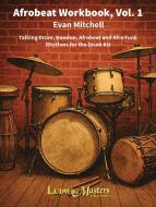 Afrobeat Workbook 1: Talking Drum, Dundun, Afrobeat and Afro Funk Rhythms for the Drum Kit 