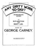 Any Dirty Work To-Day ? 