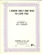 I Know Only One Way To Love You 