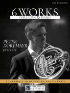 Peter Dorfmayr presents 6 Works for Horn & Piano 
