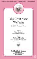 Thy Great Name We Praise Download