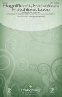 Magnificent, Marvelous, Matchless Love 