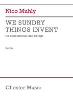 We Sundry Things Invent 