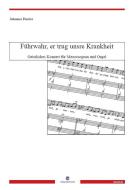 Fürwahr, er trug unsre Krankheit 