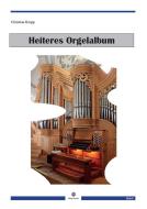 Heiteres Orgelalbum 