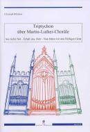 Triptychon über Martin-Luther-Choräle 