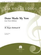 Done Made My Vow - Low Voice Edition 