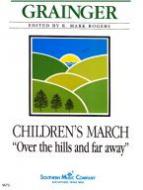Children's March - Over The Hills And Far Away 