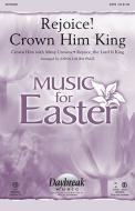 Rejoice! Crown Him King 