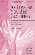 As Long As You Are Glorified 