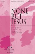 None But Jesus 