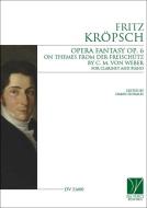 Opera Fantasy on themes from Der Freischütz op. 6 