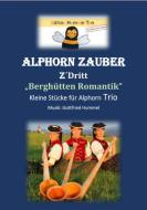 Alphornzauber z´dritt Berghütten Romantik 