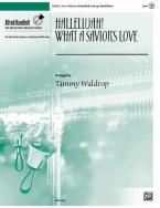 Hallelujah! What A Savior's Love 