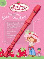 Strawberry Shortcake Easy Recorder Songbook 