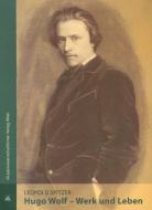 Hugo Wolf - Werk und Leben 