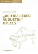 Ach du lieber Augustin op. 115 