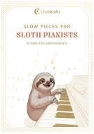 Slow Pieces for Sloth Pianists 