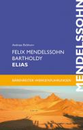 Felix Mendelssohn Bartholdy: Elias 
