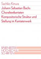 Die Choraltextkantaten Johann Sebastian Bachs 