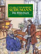 Clara und Robert Schumann - Das Bilderbuch 