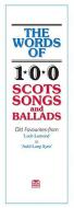 The Words of 100 Scots Songs and Ballads 