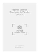Paginas Escritas Directamente Para La Guitarra 