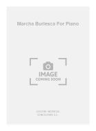 Marcha Burlesca for Piano 