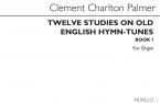 12 Studies on Old English Hymn Tunes Book 1 