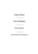 Tres Preludios For Guitar 
