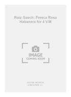 Fresca Rosa Habanera For 4 V.M 