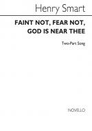 Faint Not, Fear Not, God Is Near Thee 