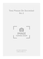 Tres Piezas De Sociedad No.3 For Guitar 
