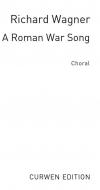 Wagner, R A Roman War Song from Rienzi TTBB/Piano 