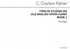 12 Studies on Old English Hymn Tunes Book 2 