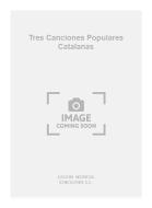 Tres Canciones Populares Catalanas For Guitar 