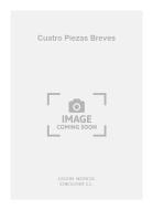 Cuatro Piezas Breves for Piano 
