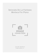 Serenata de La Fantasia Morisca for Piano 