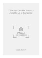 y Decias Que Me Amabas Jota de La Indignacion 