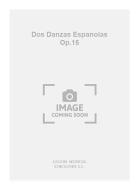 Dos Danzas Espanolas op. 15 for Piano 