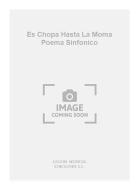 Es Chopa Hasta La Moma Poema Sinfonico for Piano 