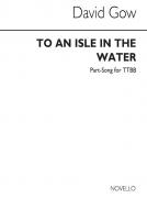 Gow To An Isle In The Water TTBB 
