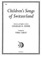 Gray, V Children's Songs of Switzerland Voice/Piano 