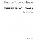 Where'er You Walk SSA 