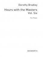 Hours with The Masters Vol. 6 Advanced (Bradley) Piano 