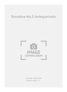 Sonatina No.3 Antequeruela For Guitar 