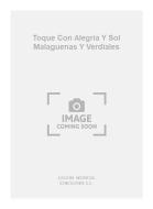 Toque Con Alegria Y Sol Malaguenas Y Verdiales For Guitar 