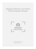 Valgame Dios De Los Cielos Canto Popular Andaluz op. 41 